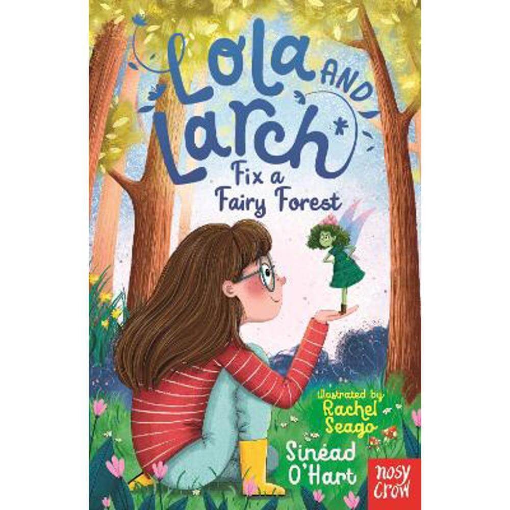 Lola and Larch Fix a Fairy Forest (Paperback) - Sinead O'Hart